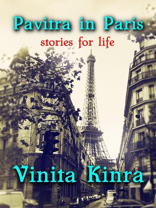 Pavitra in Paris: Stories for Life by Vinita Kinra