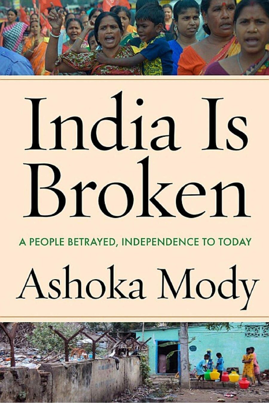 India is Broken: A People Betrayed, Independence to Today, by Ashoka Mody, Stanford University Press, 2023
