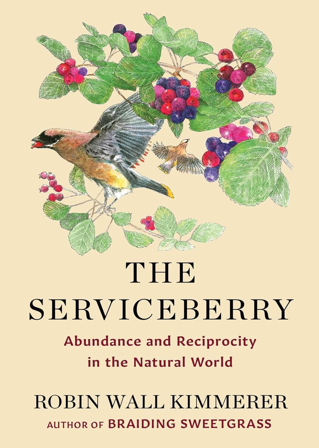 The Serviceberry: Abundance and Reciprocity in the Natural World by Robin Wall Kimmerer, illustrated by John Burgoyne (Scribner, 2024), 128 pages