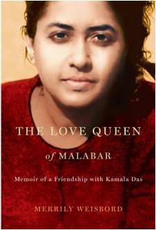 THE LOVE QUEEN OF MALABAR. Memoir of a Friendship with Kamala Das
